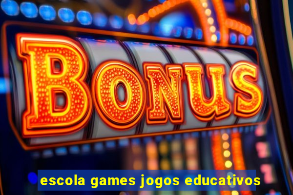 escola games jogos educativos